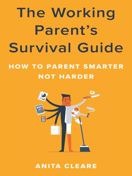 Title details for The Working Parent's Survival Guide by Anita Cleare - Available
